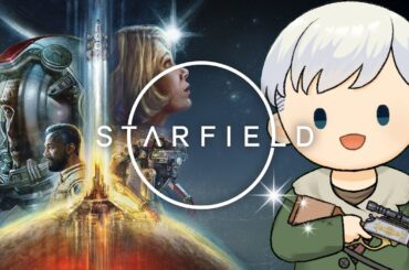 【Starfield】宇宙探索に出かけよう！船に乗れ！ネタバレするな！！【Vtuber/松岡寒月】