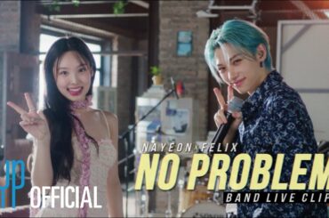 NAYEON "NO PROBLEM (Feat. Felix of Stray Kids)" Band Live Clip