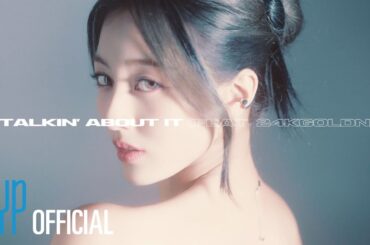 JIHYO "Talkin’ About It (Feat. 24kGoldn)" Official Lyric Video