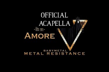 BABYMETAL - Amore (Official Acapella)