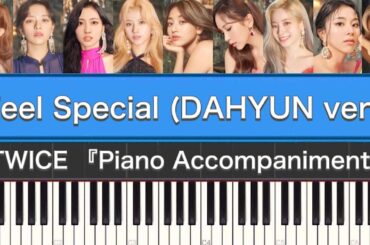 TWICE(DAHYUN) - Feel Special Piano Accompaniment (ピアノ伴奏) | Piano Cover by ちゃんRINA。