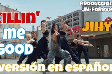JIHYO "Killin' Me Good" M/V _ Versión en español _ Producciones JN-forever-
