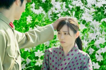 福原遥、水上恒司と百合の丘へ！福山雅治の書下ろし新曲「想望」が主題歌／映画『あの花が咲く丘で、君とまた出会えたら。』本編映像