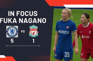 Fuka Nagano / 長野風花 | Chelsea vs Liverpool | Matchweek 7 | Women's Super League 2023/24