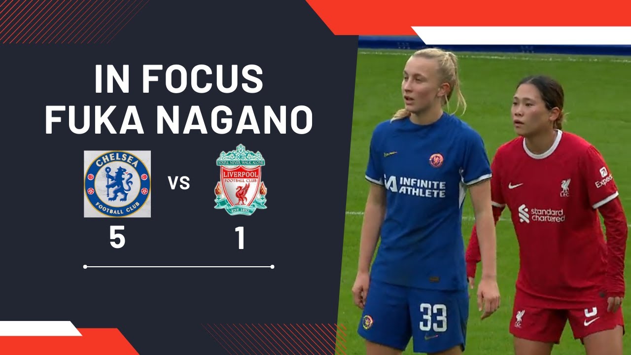 Fuka Nagano / 長野風花 | Chelsea vs Liverpool | Matchweek 7 | Women’s Super League 2023/24 Fuka Nagano / 長野風花 | Chelsea vs Liverpool | Matchweek 7 | Women's Super League 2023/24