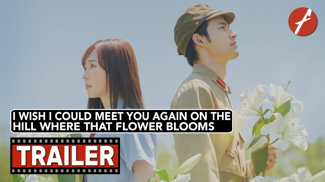 I Wish I Could Meet You Again on the Hill Where That Flower Blooms (2023) – Trailer – Far East Films I Wish I Could Meet You Again on the Hill Where That Flower Blooms (2023) - Trailer - Far East Films