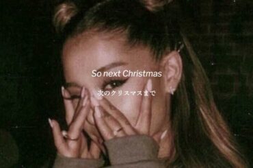 #014 和訳 【Santa Tell Me】 by Ariana grande
