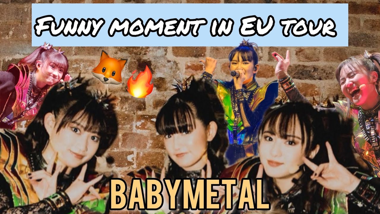 BABYMETAL – The Funny moments💥 of EU&UK tour on November🌍! (FANCAM) BABYMETAL - The Funny moments💥 of EU&UK tour on November🌍! (FANCAM)