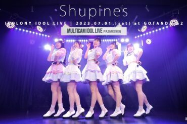 Shupines [ 2023.07.01 ＠ GOTANDA G2 ]