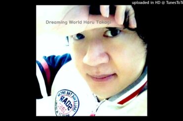 【新曲】高木波瑠「Dreaming World」6th single Haru Takagi