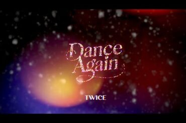 TWICE「Dance Again」Special Video