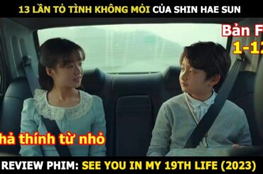 [Review Phim] 13 Lần Tỏ Tình Không Mỏi Của Shin Hae Sun | Review Phim Hàn Hay