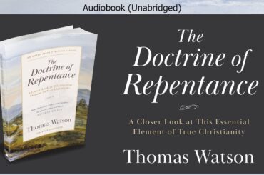 The Doctrine of Repentance | Thomas Watson | Christian Audiobook