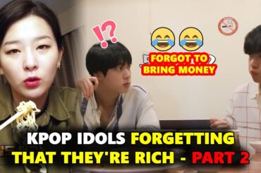 Kpop Idols Forgetting That They're Rich - Part 2