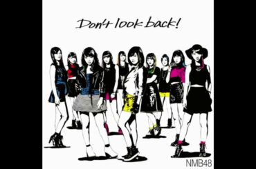 NMB48 'Don't look back!' (2015) Audio