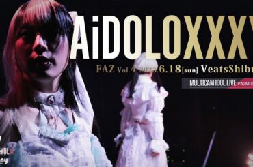 AiDOLOXXXY [ 2023.06.18 ＠ Veats Shibuya ]