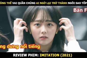 [Review Phim] Bông Dưng Nổi Tiếng Nhờ Vai Quần Chúng | Tóm Tắt Phim Imitation | Review Phim Hàn Hay