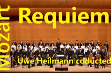 W.A.Mozart : Requiem   d-moll K.626,  モーツァルト：レクイエム,  ウーヴェ・ハイルマン指揮, ハイルマン合唱団鹿児島＆オーケストラ