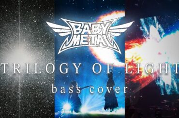 BABYMETAL - Trilogy Of Light - Bass Cover