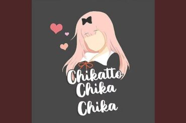 Chikatto Chika Chika