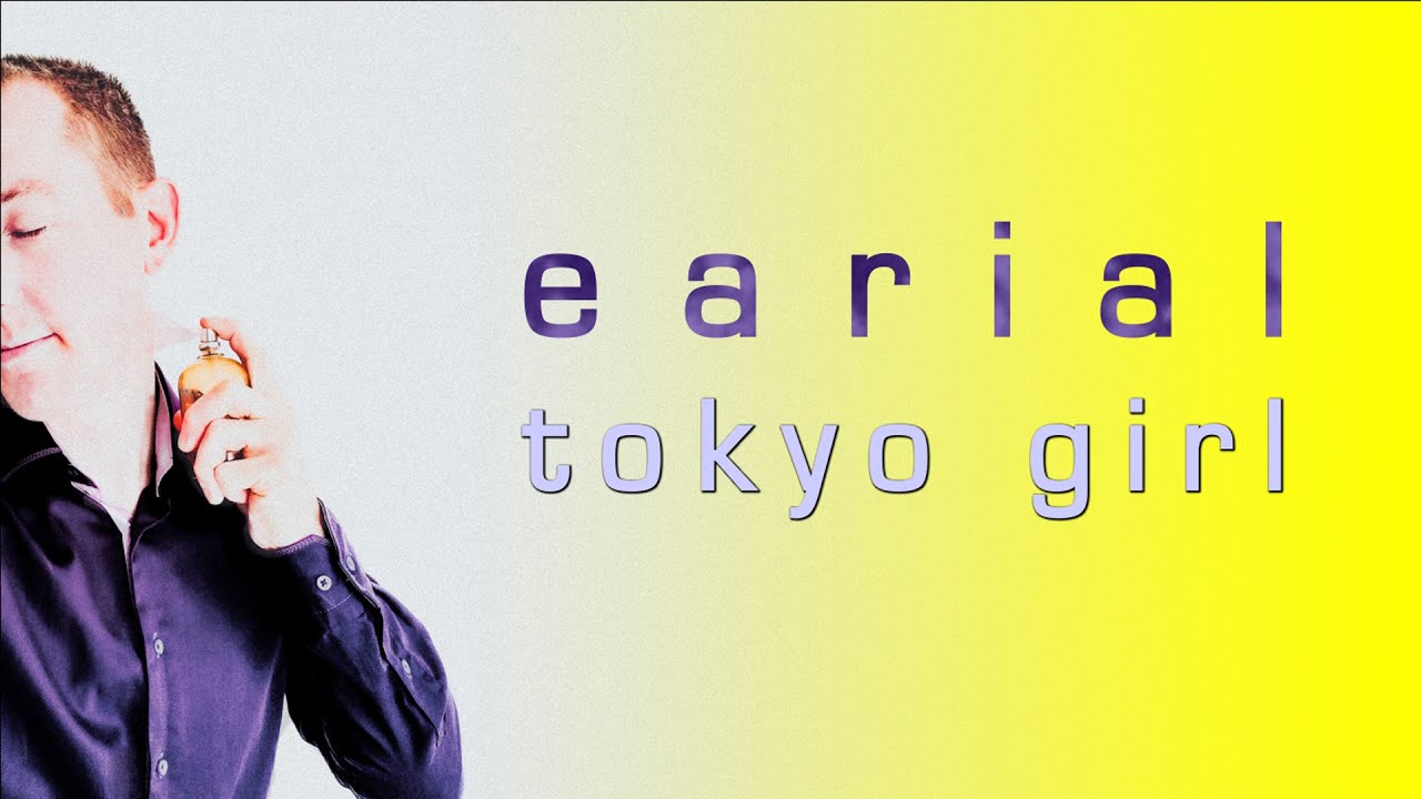Earial – Tokyo Girl (アコースティック Perfume カバー曲) Earial - Tokyo Girl (アコースティック Perfume カバー曲)