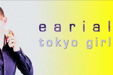 Earial - Tokyo Girl (Perfume cover)
