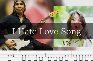 The Cheserasera - I Hate Love Song ベース 弾いてみた TAB Bass Cover