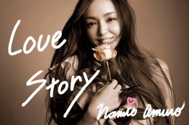 【LOVE　STORY】～安室奈美恵～