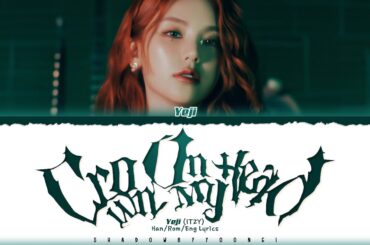 [FULL VER.] YEJI (ITZY) 'Crown On My Head' Lyrics [Color Coded Han_Rom_Eng] | ShadowByYoongi