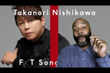 Takanori Nishikawa – FREEDOM / THE FIRST TAKE | REACTION