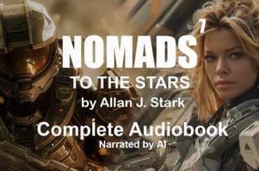 NOMADS 7 - To the Stars (complete Audiobook) narrated by AI