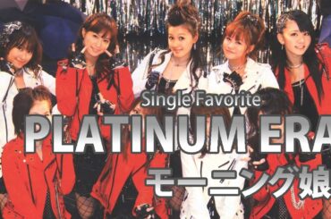 SINGLE FAVORITE MORNING MUSUME: PLATINUM ERA