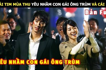 [Review Phim] Yêu Nhầm Con Gái Ông Trùm Xã Hội Đen Và Cái Kết | Review Phim Hàn Hot