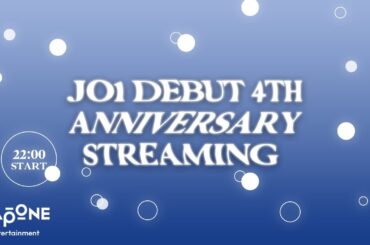 JO1 DEBUT 4TH ANNIVERSARY STREAMING