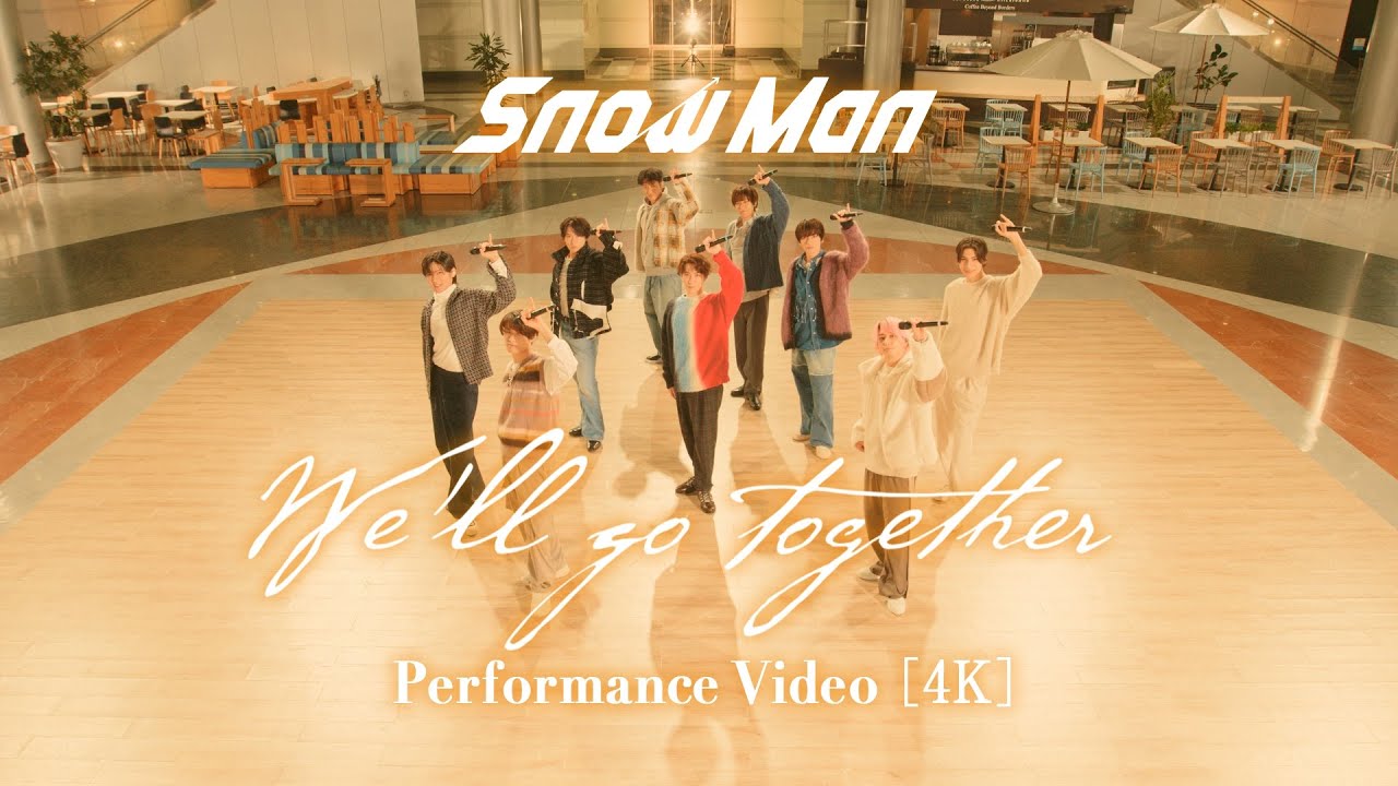 Snow Man「We’ll go together」Performance Video Snow Man「We'll go together」Performance Video