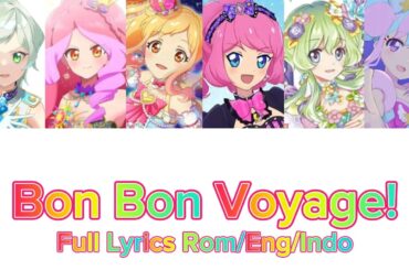 Aikatsu Star's (Bon Bon Voyage) Full Lyrics Rom/Eng/Indo