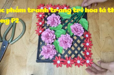 Tác phẩm tranh trang trí hoa lá thủ công P2