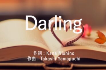 Darling - 西野カナ (高音質/歌詞付き/Romanized)