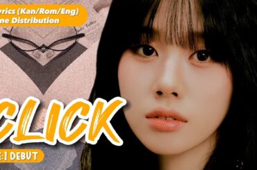 (FIX) ME:I (ミーアイ) - CLICK (Lyrics and Line Distribution)