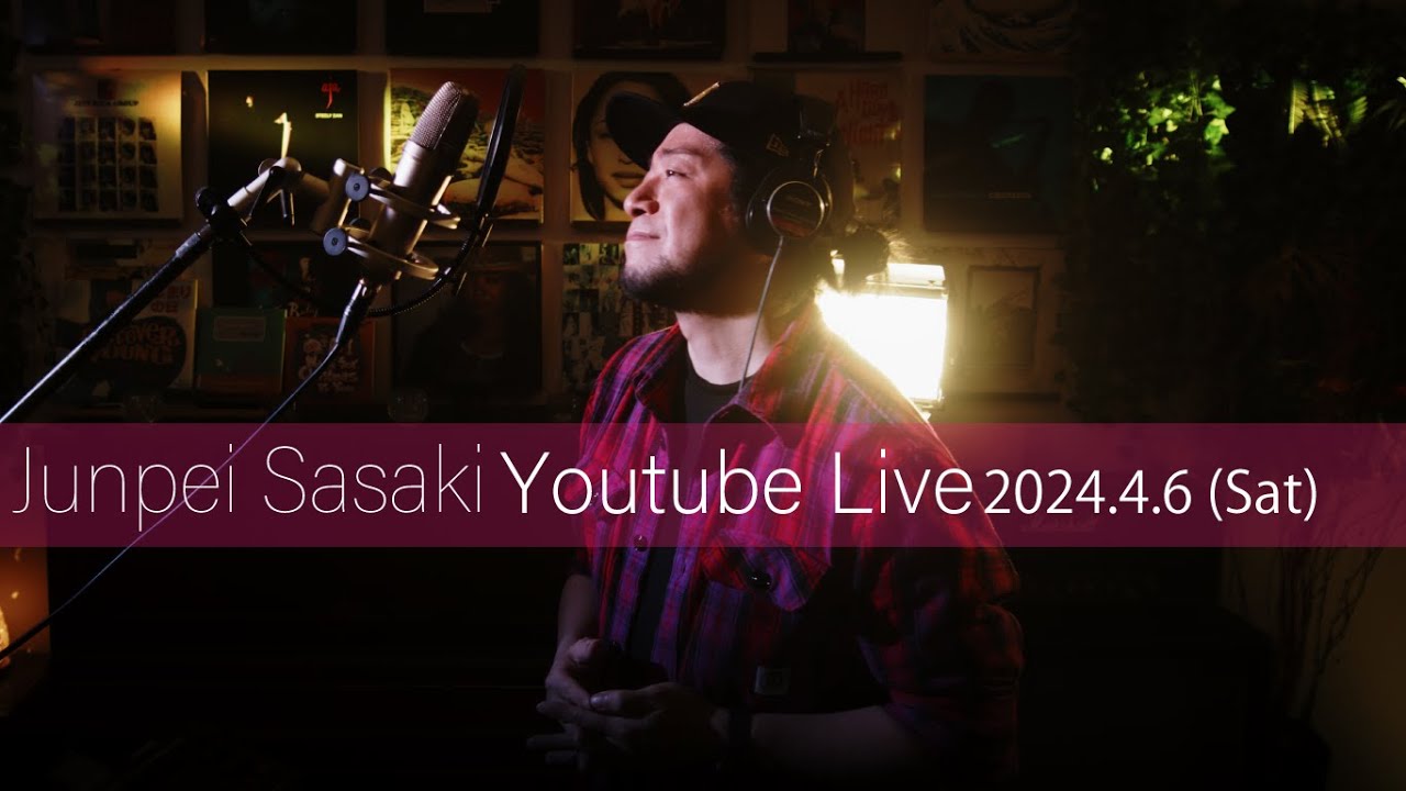 カラオケ100点おじさん Junpei Sasaki Youtube Live Vol.33 2024/4/6 (SAT) 20:00 カラオケ100点おじさん Junpei Sasaki Youtube Live Vol.33 2024/4/6 (SAT) 20:00