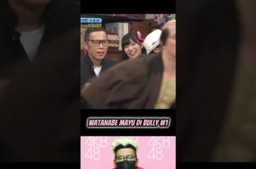 Watanabe Mayu di Bully Part1  - Bakuretsu Otosan | Mechaike | AKB48 #short #shorts #shortvideo