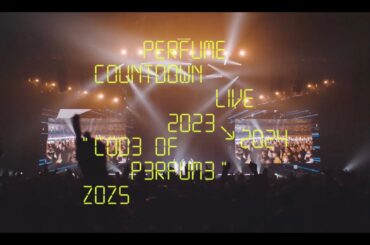 Special Teaser - Blu-ray&DVD "Perfume Countdown Live 2023→2024 'COD3 OF P3RFUM3' ZOZ5"