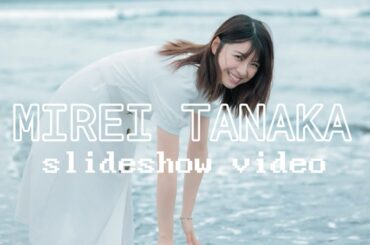 MIREI TANAKA Slideshow video2024