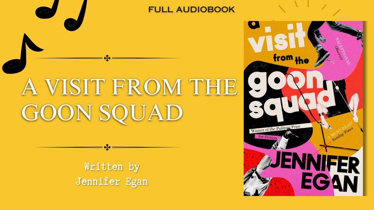 A Visit from the Goon Squad | Jennifer Egan | Full Audiobook A Visit from the Goon Squad | Jennifer Egan | Full Audiobook
