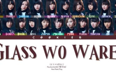 Keyakizaka46 (欅坂46) - Glass wo Ware! (ガラスを割れ!) (Kan/Rom/Eng Color Coded Lyrics)