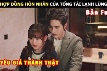 [Review Phim] Hợp Đồng Hôn Nhân Của Tổng Tài Lạnh Lùng | Review Phim Ngôn Tình Hay