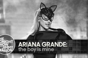 Ariana Grande: the boy is mine | The Tonight Show Starring Jimmy Fallon