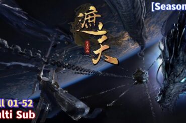 Multi Sub【遮天】| Shrouding The Heavens | Season 1 Episode 01 - 52 Collection | Full