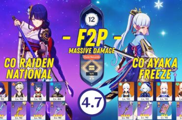 F2P Abyss 4.7 - C0 Ayaka Freeze & C0 Raiden National