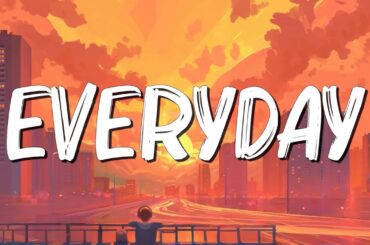 EVERYDAY - Ariana Grande (lyrics) || Dua Lipa, Ruth B.... (MixLyrics)